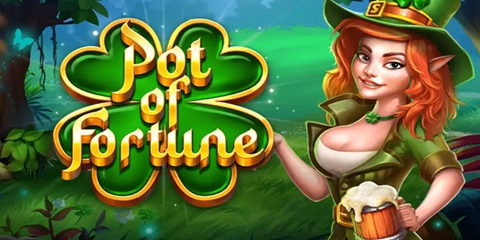 Strategi Terbukti Slot Pot Of Fortune Anti Rugi Harian Aman